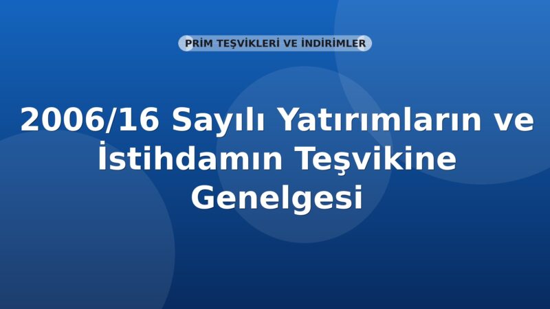 SGK 2006/16 Sayılı Yatırımların ve İstihdamın Teşviki Genelgesi (16-375 Ek)