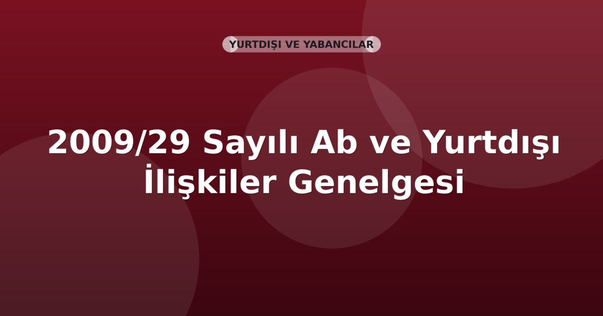 SGK 2009/29 Sayılı Ab ve Yurtdışı İlişkiler Genelgesi