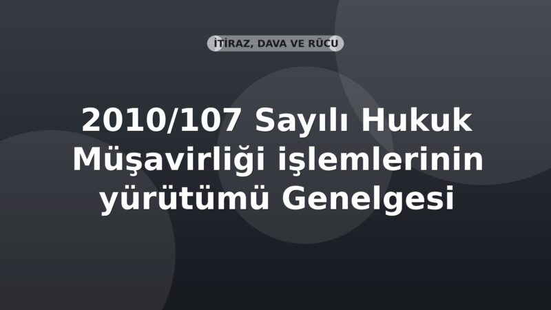 SGK 2010/107 Sayılı Hukuk Müşavirliği işlemlerinin yürütümü Genelgesi