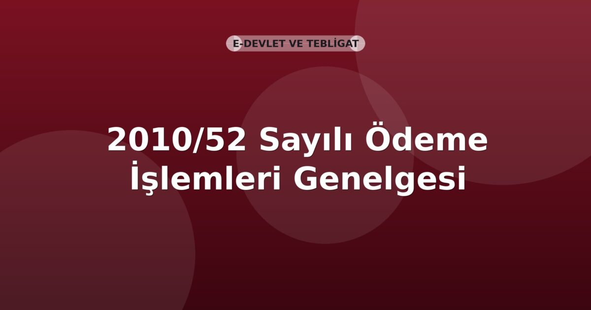 SGK 2010/52 Sayılı Ödeme İşlemleri Genelgesi
