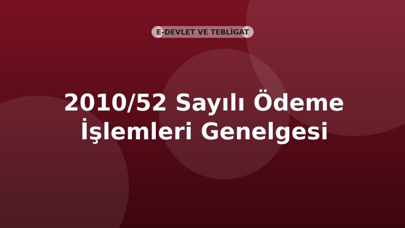 SGK 2010/52 Sayılı Ödeme İşlemleri Genelgesi