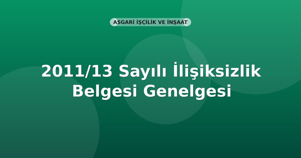 SGK 2011/13 Sayılı İlişiksizlik Belgesi Genelgesi
