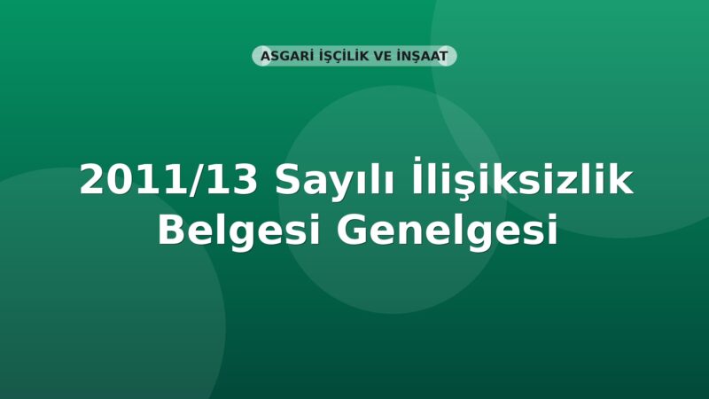 SGK 2011/13 Sayılı İlişiksizlik Belgesi Genelgesi
