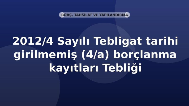 SGK Tebligat Tarihi Girilmemiş (4/A) Borçlanma Kayıtları Genel Yazısı