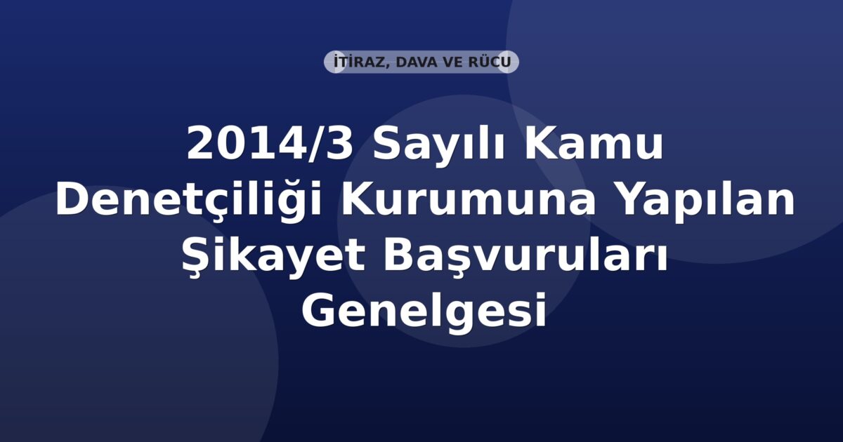 SGK 2014/3 Sayılı Kamu Denetçiliği Kurumuna Yapılan Şikayet Başvuruları Genelgesi