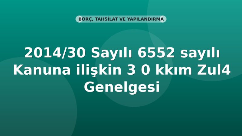 SGK 2014/30 Sayılı 6552 Sayılı Kanuna İlişkin Genelgesi
