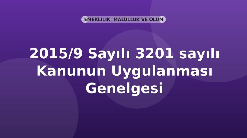 SGK 2015/9 Sayılı 3201 sayılı Kanunun Uygulanması Genelgesi