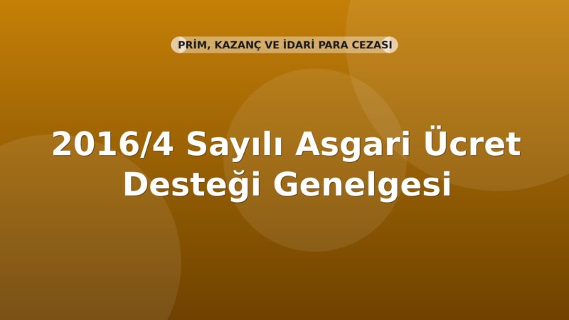 SGK 2016/4 Sayılı Asgari Ücret Desteği Genelgesi