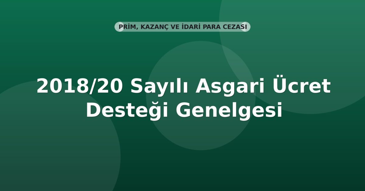 SGK 2018/20 Sayılı Asgari Ücret Desteği Genelgesi