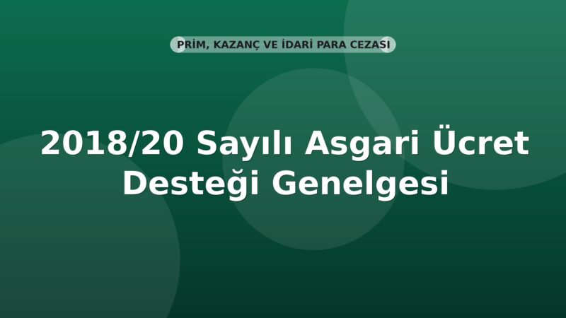SGK 2018/20 Sayılı Asgari Ücret Desteği Genelgesi