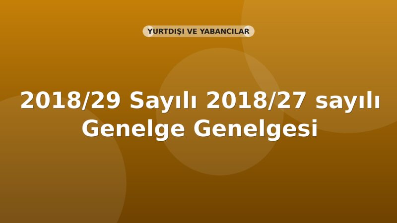 SGK Genelge 2018/29 — 2018/27 Sayılı Genelgenin Yürürlükten Kaldırılması