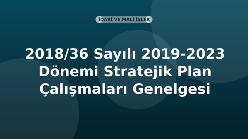 SGK Genelge 2018/36 — 2019-2023 Dönemi Stratejik Plan Çalışmaları