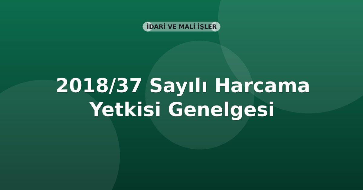 SGK 2018/37 Sayılı Harcama Yetkisi Genelgesi