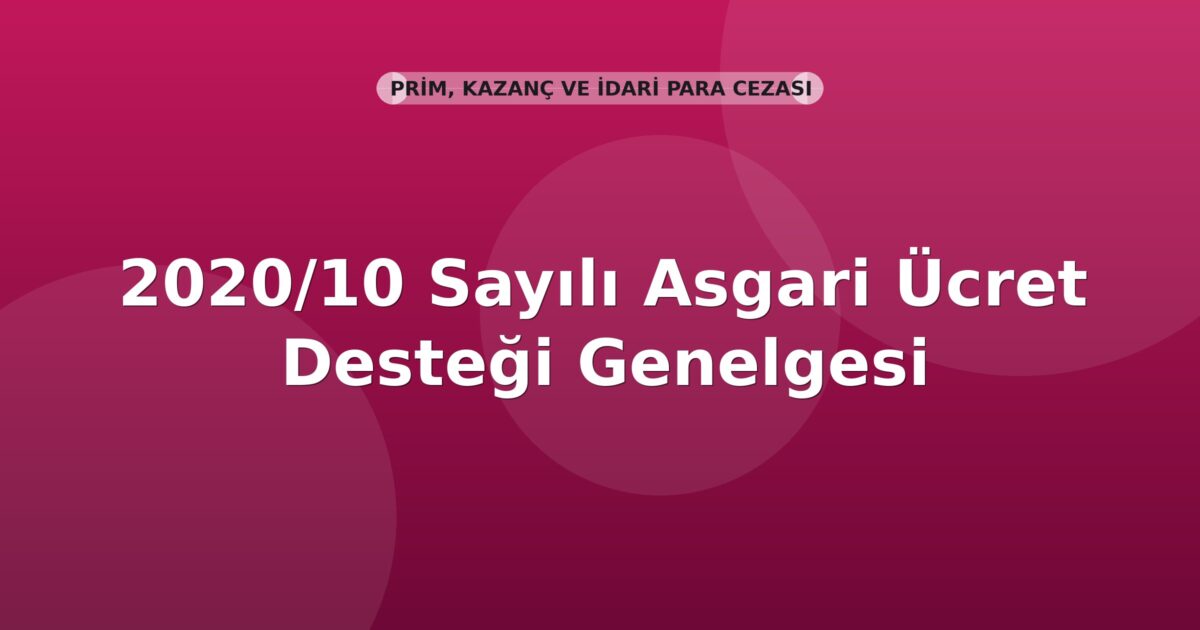 SGK 2020/10 Sayılı Asgari Ücret Desteği Genelgesi