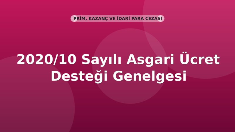 SGK 2020/10 Sayılı Asgari Ücret Desteği Genelgesi