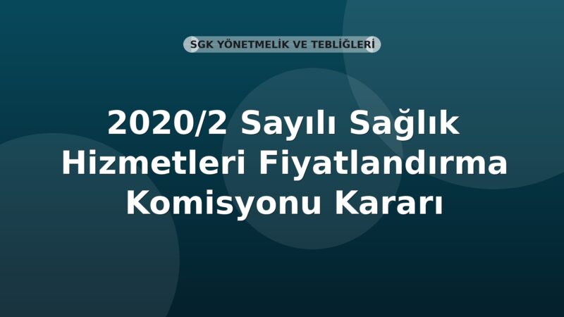 SGK 2020/2 Sayılı Sağlık Hizmetleri Fiyatlandırma Komisyonu Kararı
