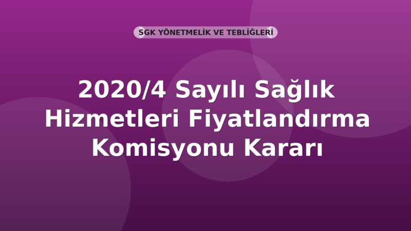 SGK 2020/4 Sayılı Sağlık Hizmetleri Fiyatlandırma Komisyonu Kararı
