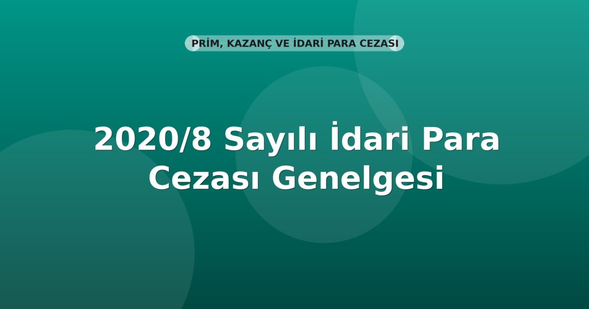 SGK 2020/8 Sayılı İdari Para Cezası Genelgesi