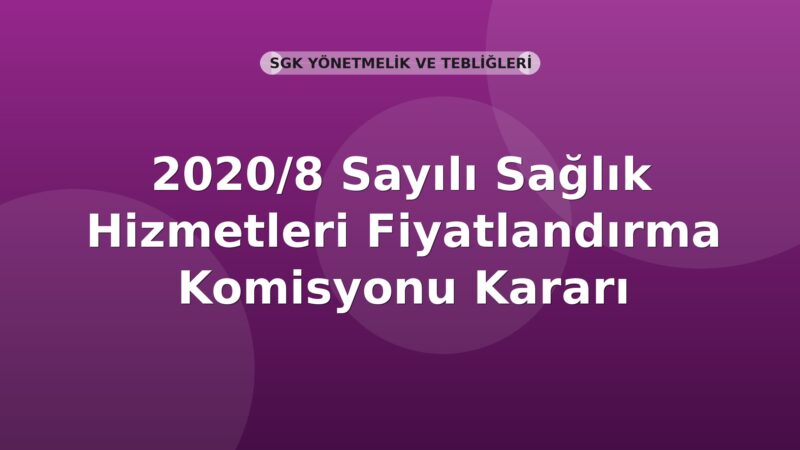 SGK 2020/8 Sayılı Sağlık Hizmetleri Fiyatlandırma Komisyonu Kararı