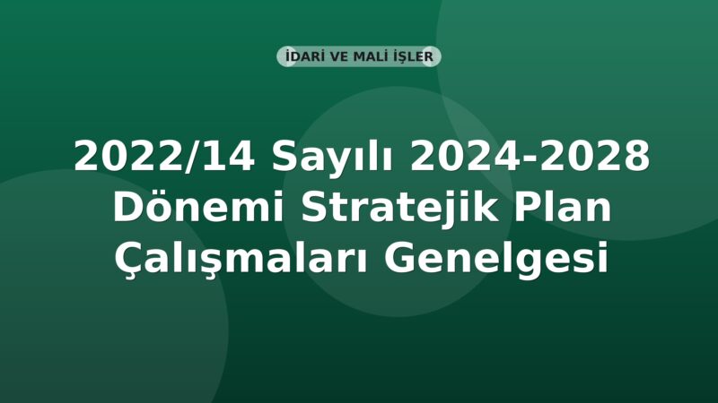 SGK Genelge 2022/14 — 2024-2028 Dönemi Stratejik Plan Çalışmaları