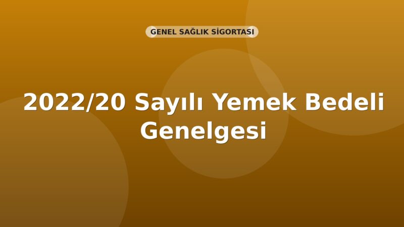 SGK 2022/20 Sayılı Yemek Bedeli Genelgesi