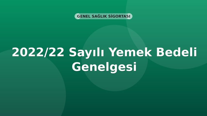SGK 2022/22 Sayılı Yemek Bedeli Genelgesi