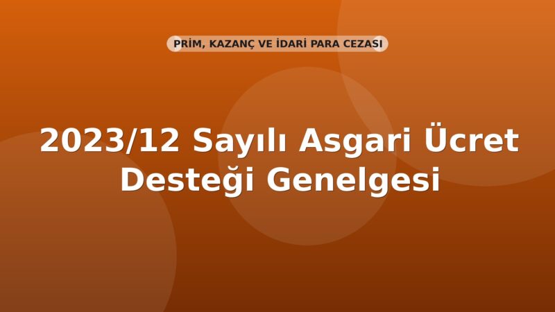 SGK 2023/12 Sayılı Asgari Ücret Desteği Genelgesi