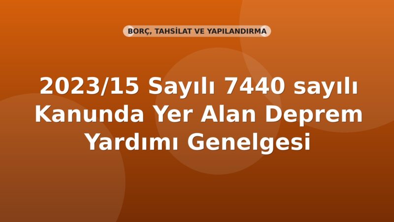 SGK 2023/15 Sayılı 7440 sayılı Kanunda Yer Alan Deprem Yardımı Genelgesi