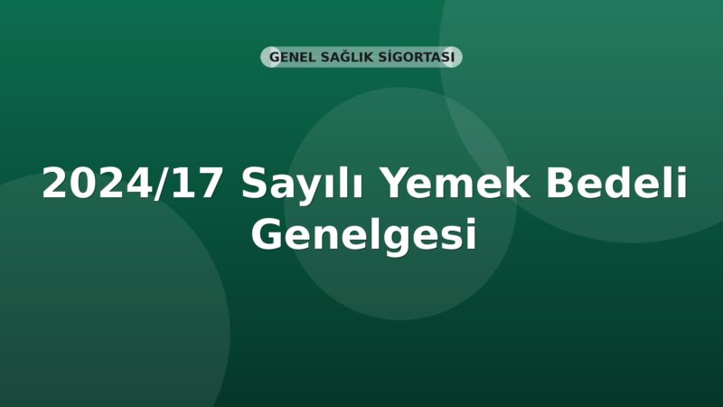 SGK 2024/17 Sayılı Yemek Bedeli Genelgesi