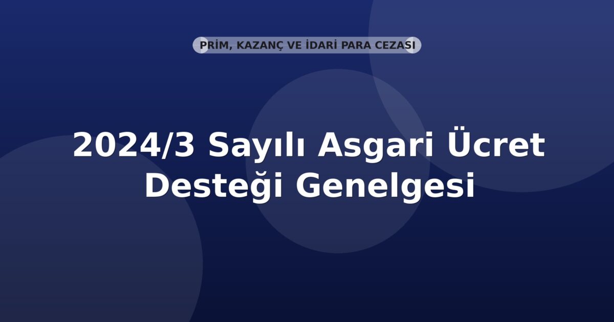 SGK 2024/3 Sayılı Asgari Ücret Desteği Genelgesi