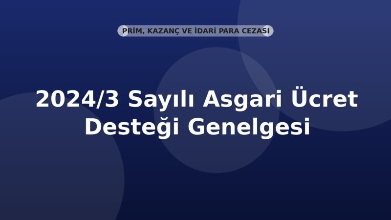 SGK 2024/3 Sayılı Asgari Ücret Desteği Genelgesi