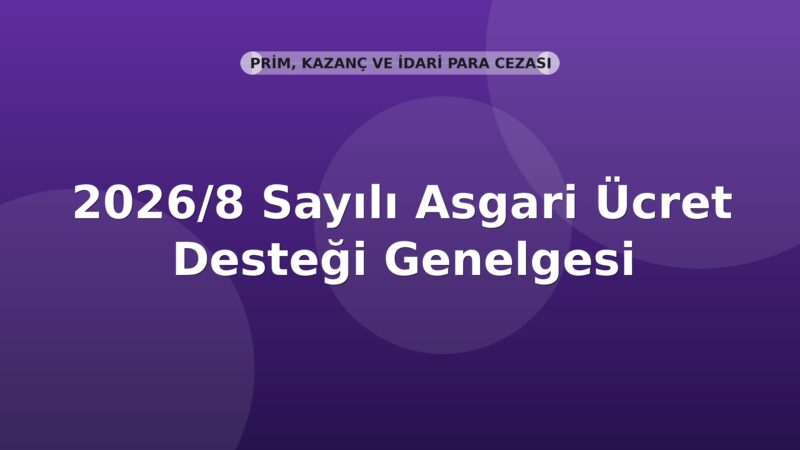 SGK 2026/8 Sayılı Asgari Ücret Desteği Genelgesi