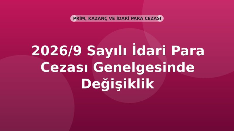 SGK 2026/9 Sayılı İdari Para Cezası Genelgesinde Değişiklik
