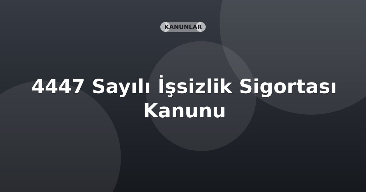 4447 Sayılı İşsizlik Sigortası Kanunu