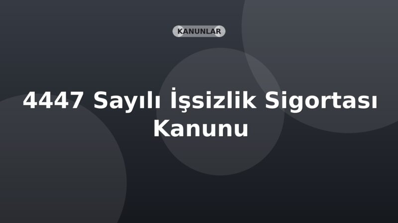 4447 Sayılı İşsizlik Sigortası Kanunu