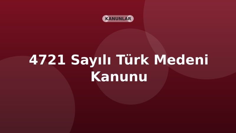 4721 Sayılı Türk Medeni Kanunu