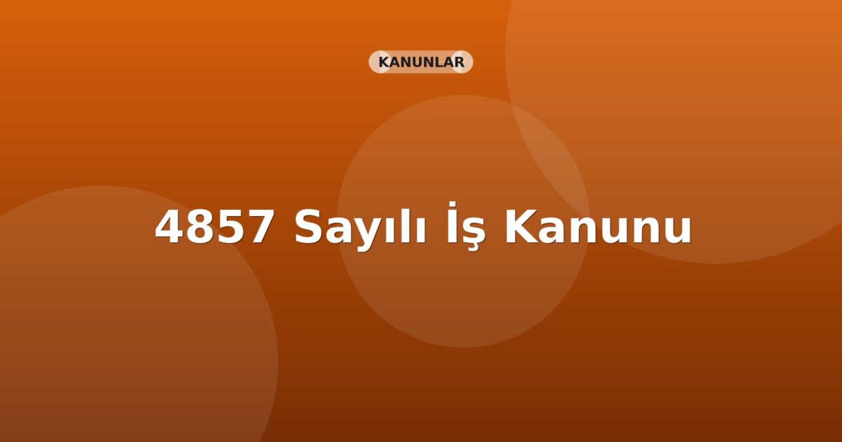 4857 Sayılı İş Kanunu