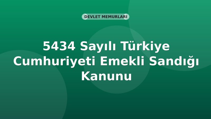 5434 Sayılı Türkiye Cumhuriyeti Emekli Sandığı Kanunu