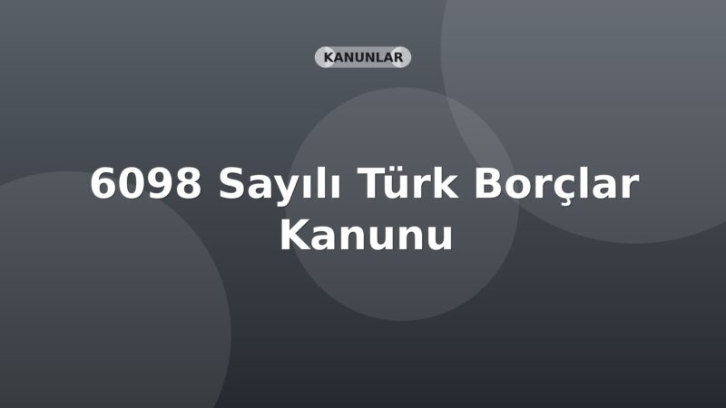 6098 Sayılı Türk Borçlar Kanunu