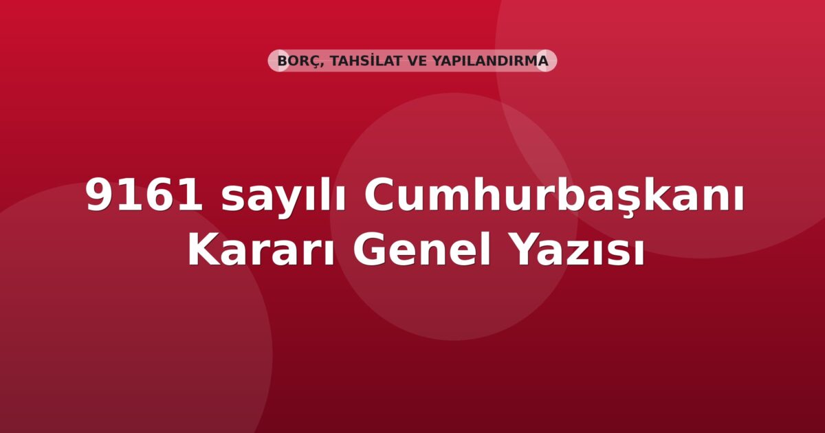 SGK 9161 Sayılı Cumhurbaşkanı Kararı: Belediye Borçlarından Kesinti Genel Yazısı