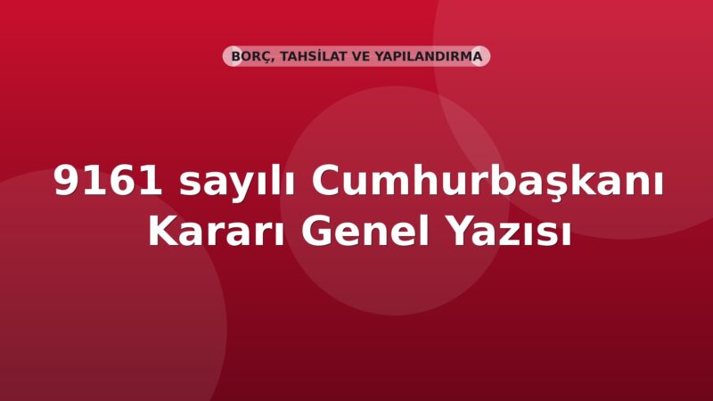 SGK 9161 Sayılı Cumhurbaşkanı Kararı: Belediye Borçlarından Kesinti Genel Yazısı