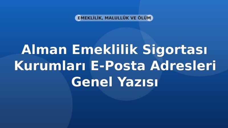 SGK Alman Emeklilik Sigortası Kurumları E-Posta Adresleri Genel Yazısı