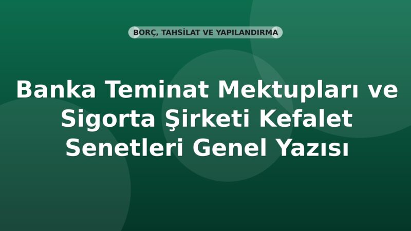 SGK Banka Teminat Mektupları ve Sigorta Şirketi Kefalet Senetleri Genel Yazısı