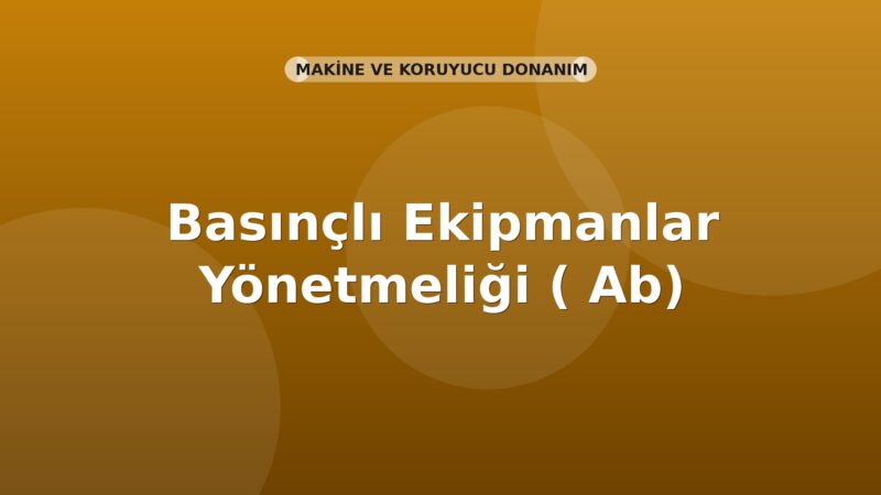 Basınçlı Ekipmanlar Yönetmeliği (2014/68/AB)