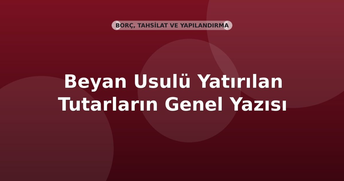 SGK Beyan Usulü Yatırılan Tutarların Genel Yazısı