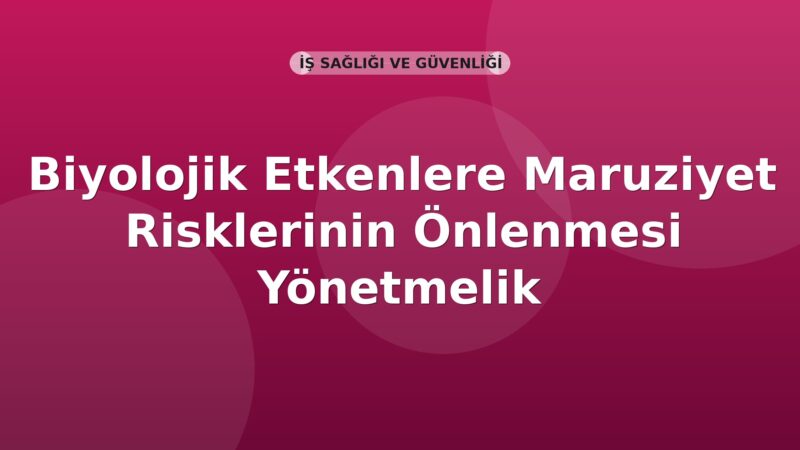 Biyolojik Etkenlere Maruziyet Risklerinin Önlenmesi Yönetmelik