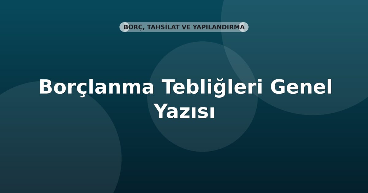 SGK Borçlanma Tebliğleri Genel Yazısı