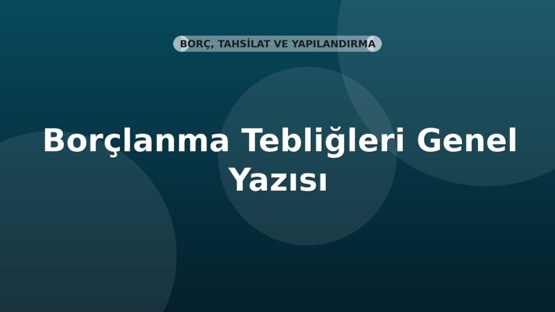 SGK Borçlanma Tebliğleri Genel Yazısı