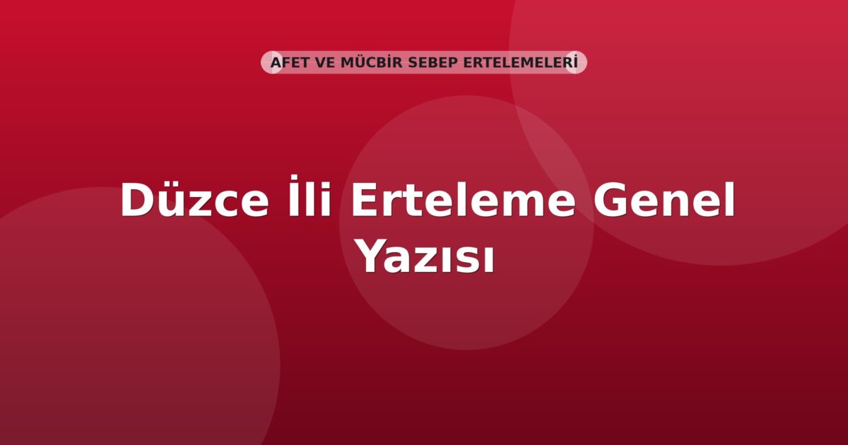 SGK Düzce İli Erteleme Genel Yazısı