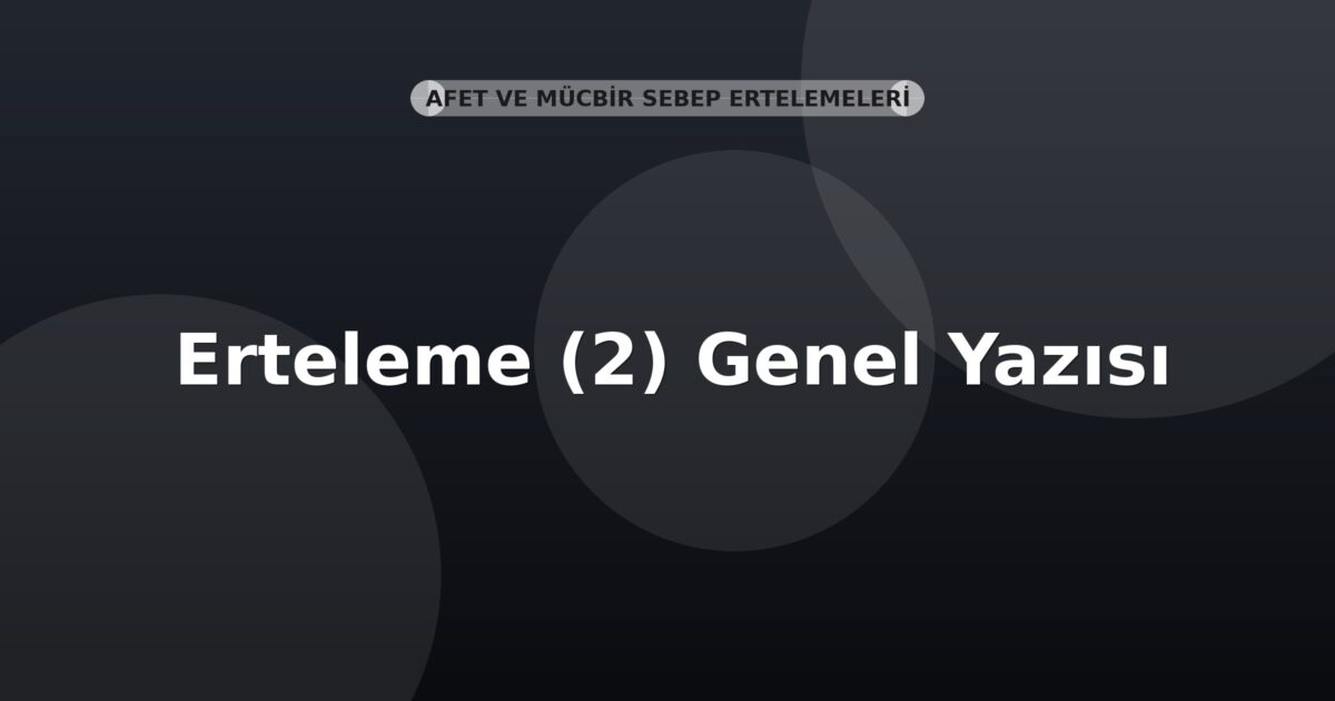 SGK Terör Olayları Nedeniyle Erteleme Genel Yazısı